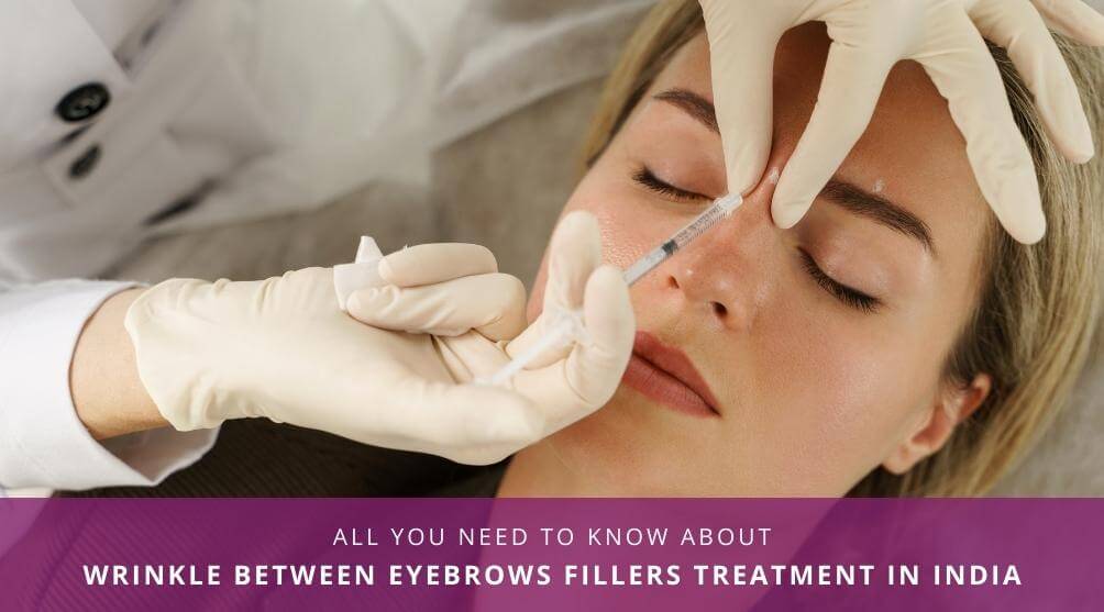 Wrinkle Between Eyebrows Fillers Treatment